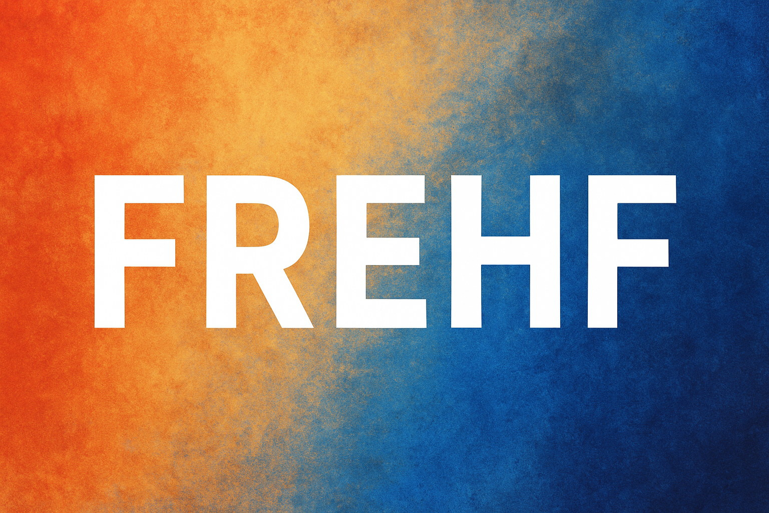 Frehf: A Complete Guide to Meaning, Use, and Modern Relevance